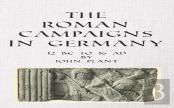 The Roman Campaigns In Germany: 12 Bc To 16 Ad