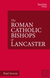 The Roman Catholic Bishops Of Lancaster