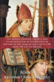 The Roman Catholic Church And Its Recognition Of The Validity Of Baptism In The Name Of Jesus (Acts 2
