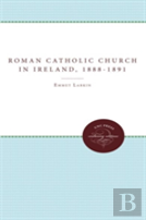 The Roman Catholic Church In Ireland And The Fall Of Parnell, 1888-1891