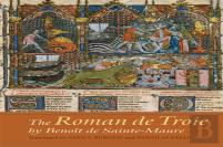 The Roman De Troie By Benoit De Sainte-Maure