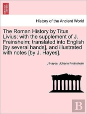 The Roman History By Titus Livius; With