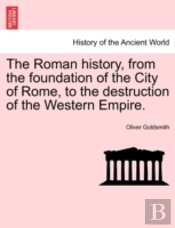 The Roman History, From The Foundation O