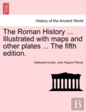 The Roman History ... Illustrated With M