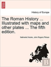 The Roman History ... Illustrated With M