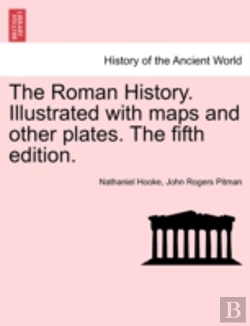 Bertrand.pt - The Roman History. Illustrated With Maps And Other Plates. The Fifth Edition.