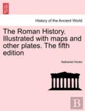 The Roman History. Illustrated With Maps