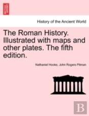 The Roman History. Illustrated With Maps