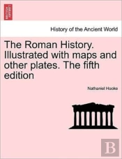 The Roman History. Illustrated With Maps
