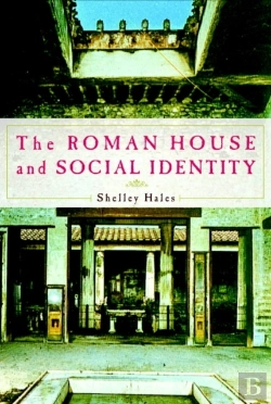 Bertrand.pt - The Roman House And Social Identity