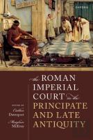 The Roman Imperial Court In The Principate And Late Antiquity