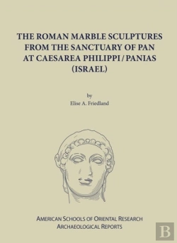 Bertrand.pt - The Roman Marble Sculptures From The Sanctuary Of Pan At Caesarea Philippi/Panias (Israel)