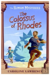 The Roman Mysteries: The Colossus Of Rhodes