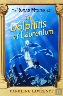 Bertrand.pt - The Roman Mysteries: The Dolphins Of Laurentum