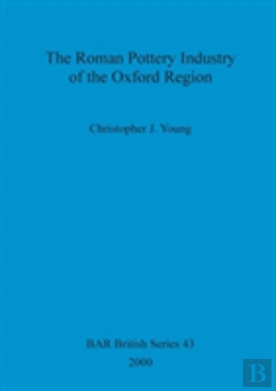Bertrand.pt - The Roman Pottery Industry Of The Oxford Region