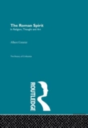 The Roman Spirit - In Religion, Thought And Art