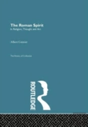 The Roman Spirit - In Religion, Thought And Art