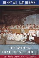 The Roman Traitor, Volume Ii (Esprios Classics)