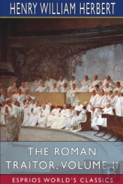 The Roman Traitor, Volume Ii (Esprios Classics)