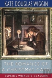 The Romance Of A Christmas Card (Esprios Classics)