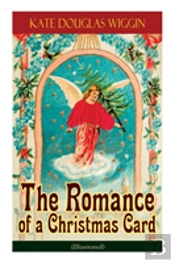 The Romance Of A Christmas Card (Illustrated)