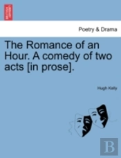 The Romance Of An Hour. A Comedy Of Two