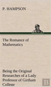 The Romance Of Mathematics