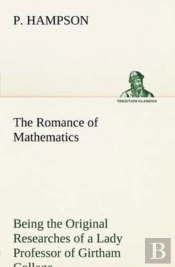 The Romance Of Mathematics