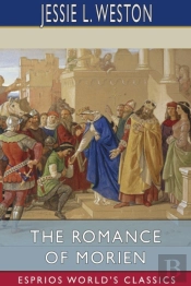 The Romance Of Morien (Esprios Classics)