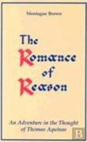 The Romance Of Reason:
