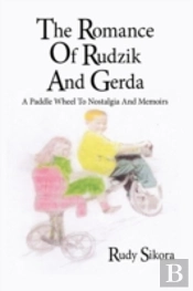 The Romance Of Rudzik And Gerda: A Paddle Wheel To Nostalgia And Memoirs