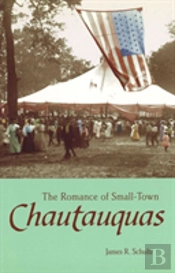 The Romance Of Small-Town Chautauquas