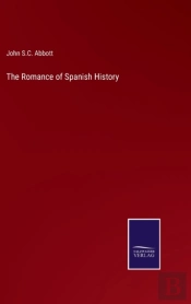 The Romance Of Spanish History