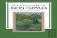 The Romances Of John Fowles