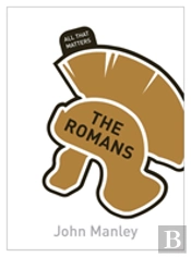 The Romans: All That Matters
