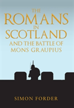 Bertrand.pt - The Romans In Scotland And The Battle Of Mons Graupius