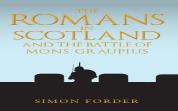 The Romans In Scotland And The Battle Of Mons Graupius