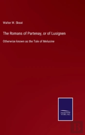The Romans Of Partenay, Or Of Lusignen