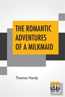 The Romantic Adventures Of A Milkmaid