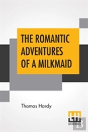 The Romantic Adventures Of A Milkmaid