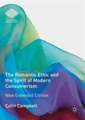 The Romantic Ethic And The Spirit Of Modern Consumerism
