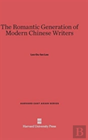 The Romantic Generation Of Modern Chinese Writers