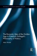 The Romantic Idea Of The Golden Age In Friedrich Schlegel'S Philosophy Of History