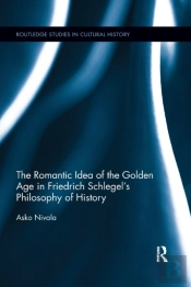 The Romantic Idea Of The Golden Age In Friedrich Schlegel'S Philosophy Of History