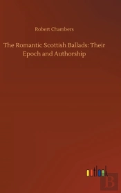 The Romantic Scottish Ballads