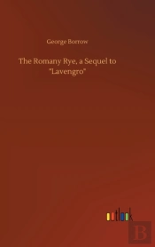 The Romany Rye, A Sequel To 'Lavengro'