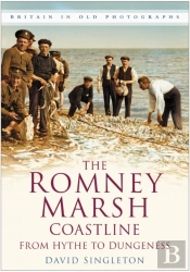The Romney Marsh Coastline: From Hythe To Dungeness