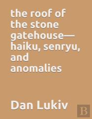 The Roof Of The Stone Gatehouse-Haiku, Senryu, And Anomalies