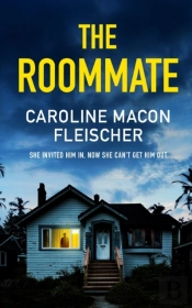 The Roommate A Dark And Twisty Psychological Thriller With An Ending You Won'T Forget