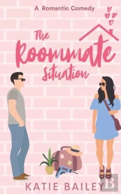 The Roommate Situation: A Romantic Comed